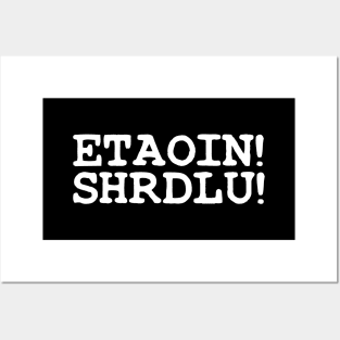 ETAOIN! SHRDLU! Posters and Art